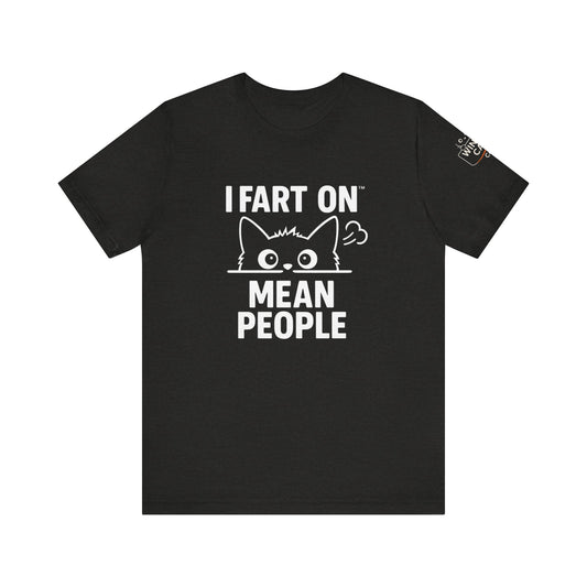 Funny Cat T-Shirt - 'I Fart On Mean People'