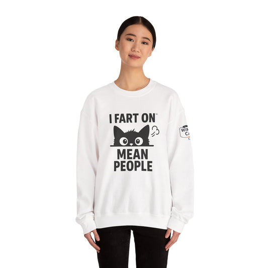 Funny Cat Sweatshirt - I Fart On Mean People, Gift for Cat Lovers, Cozy Crewneck, Humorous Apparel, Unique Cat Lover Gift