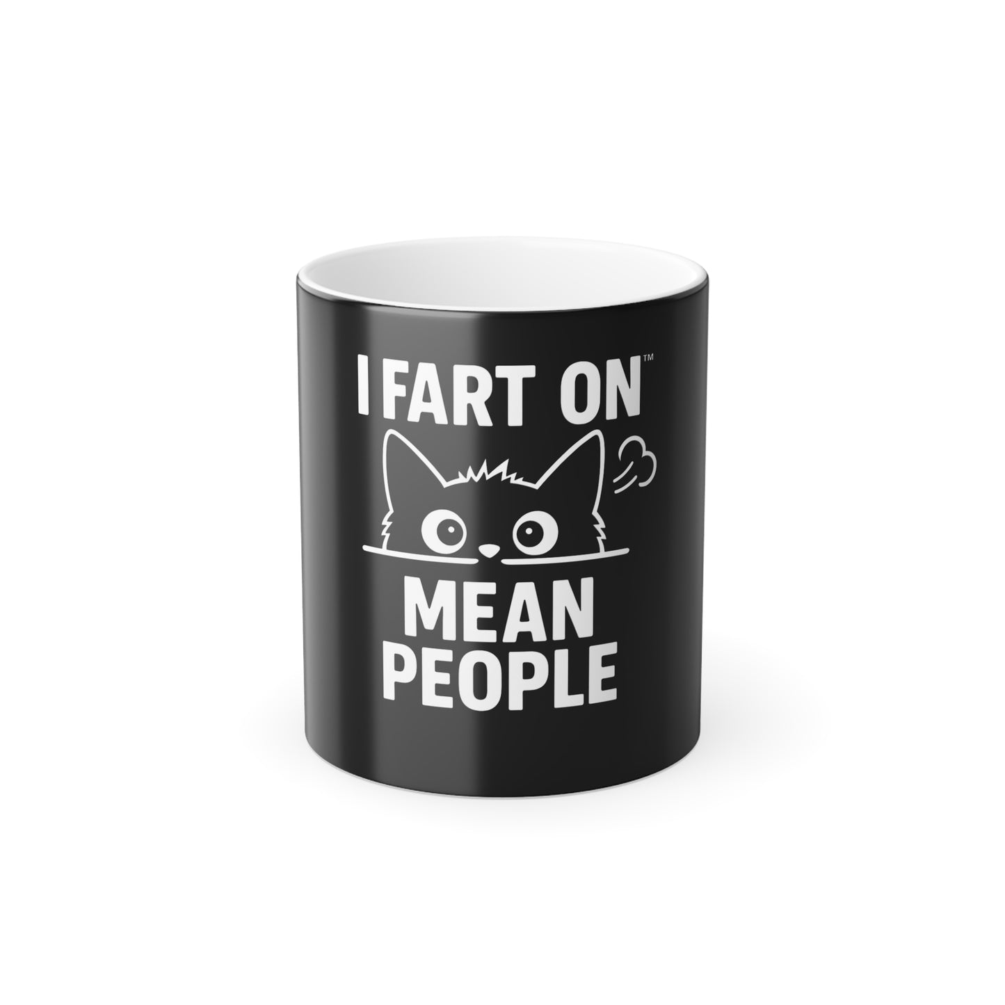 Funny Color Morphing Mug - "I Fart On Mean People" - 11oz Coffee Cup